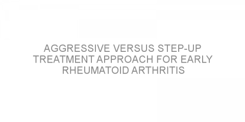 Aggressive versus step-up treatment approach for early rheumatoid arthritis