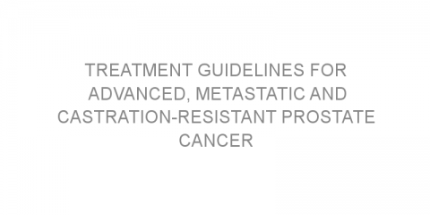 Treatment guidelines for advanced, metastatic and castration-resistant prostate cancer