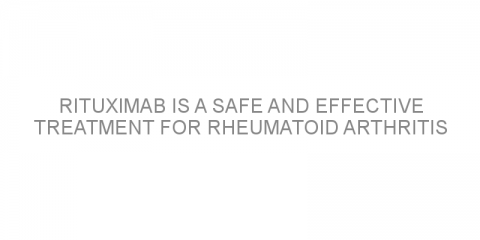 Rituximab is a safe and effective treatment for rheumatoid arthritis