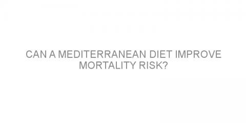 Can a Mediterranean diet improve mortality risk?