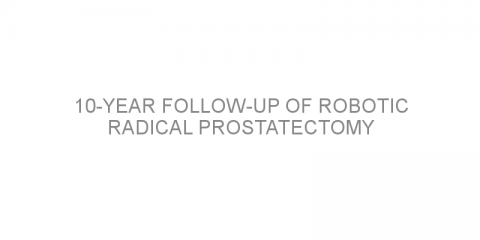 10-year follow-up of robotic radical prostatectomy