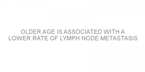 Older age is associated with a lower rate of lymph node metastasis