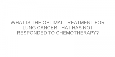 What is the optimal treatment for lung cancer that has not responded to chemotherapy?