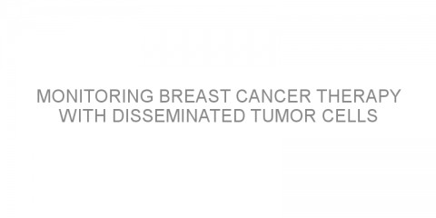 Monitoring breast cancer therapy with disseminated tumor cells