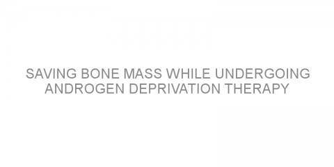 Saving bone mass while undergoing androgen deprivation therapy