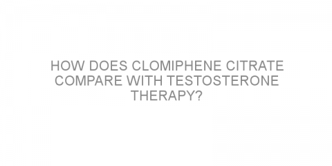 How does clomiphene citrate compare with testosterone therapy?