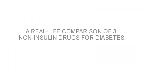 A real-life comparison of 3 non-insulin drugs for diabetes