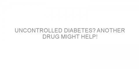 Uncontrolled diabetes? Another drug might help!