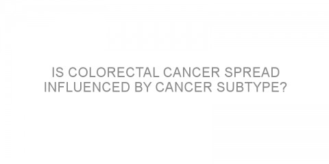 Is colorectal cancer spread influenced by cancer subtype?