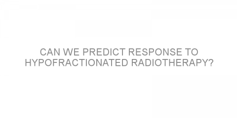 Can we predict response to hypofractionated radiotherapy?