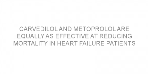 Carvedilol and metoprolol are equally as effective at reducing mortality in heart failure patients