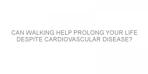 Can walking help prolong your life despite cardiovascular disease?