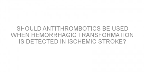 Should antithrombotics be used when hemorrhagic transformation is detected in ischemic stroke?