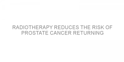 Radiotherapy reduces the risk of prostate cancer returning