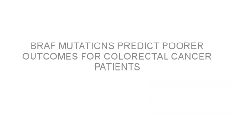 BRAF mutations predict poorer outcomes for colorectal cancer patients