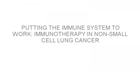 Putting the immune system to work: immunotherapy in non-small cell lung cancer