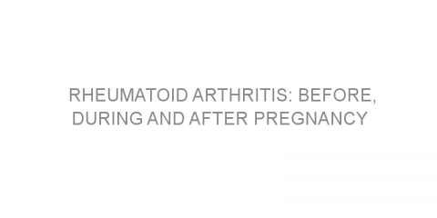 Rheumatoid arthritis: before, during and after pregnancy