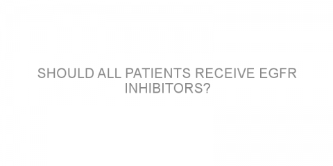 Should all patients receive EGFR inhibitors?