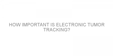 How important is electronic tumor tracking?