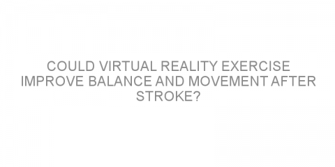 Could virtual reality exercise improve balance and movement after stroke?