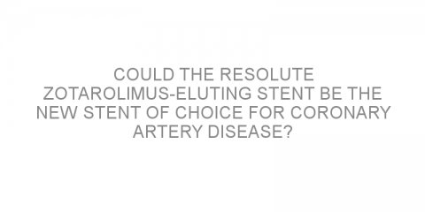 Could the Resolute zotarolimus-eluting stent be the new stent of choice for coronary artery disease?