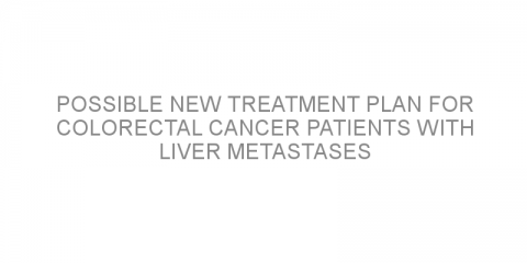 Possible new treatment plan for colorectal cancer patients with liver metastases