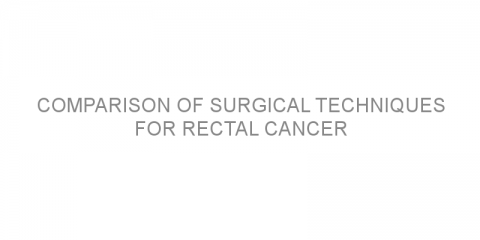 Comparison of surgical techniques for rectal cancer