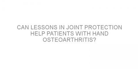 Can lessons in joint protection help patients with hand osteoarthritis?