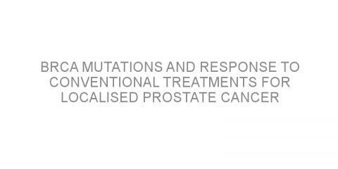 BRCA mutations and response to conventional treatments for localised prostate cancer