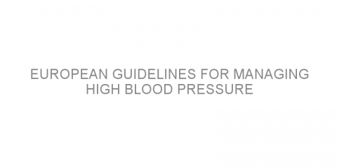 European guidelines for managing high blood pressure