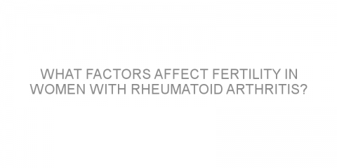 What factors affect fertility in women with rheumatoid arthritis?