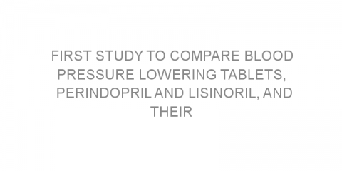 First study to compare blood pressure lowering tablets,  perindopril and lisinoril, and their effect on reducing mortality