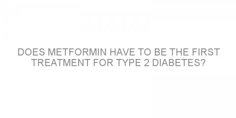 Does metformin have to be the first treatment for type 2 diabetes?