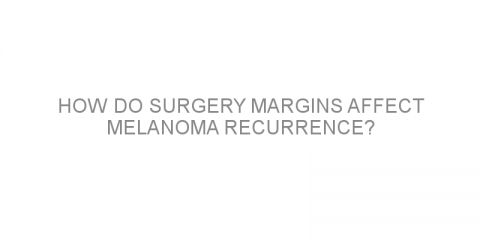 How do surgery margins affect melanoma recurrence?
