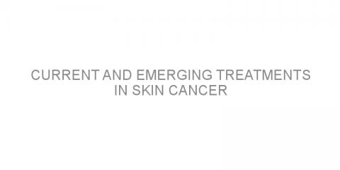 Current and emerging treatments in skin cancer